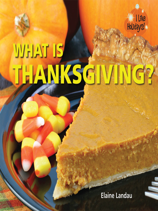 Title details for What Is Thanksgiving? by Elaine Landau - Available